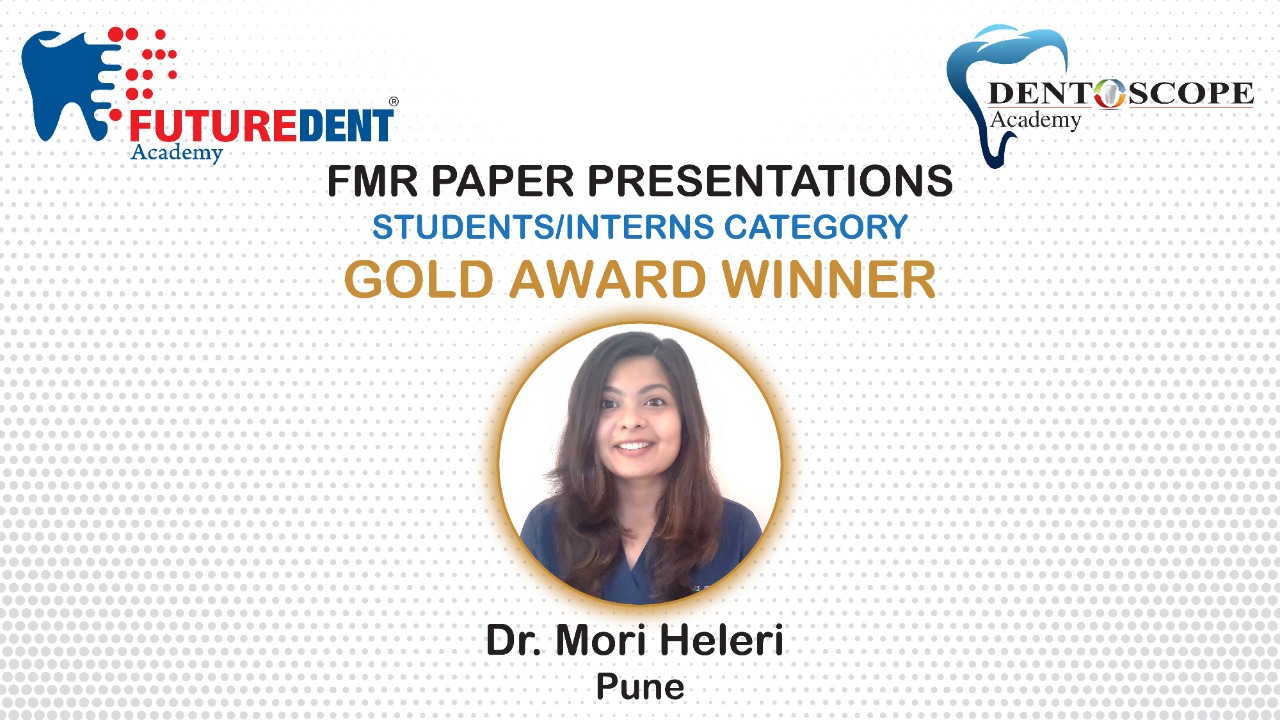 Dr. Hileri Mori awarded Gold Winner in the Student/Intern category for excellence in Full Mouth Rehabilitation scientific presentation.
